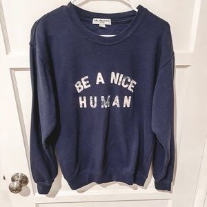 Be a nice human sweatshirt